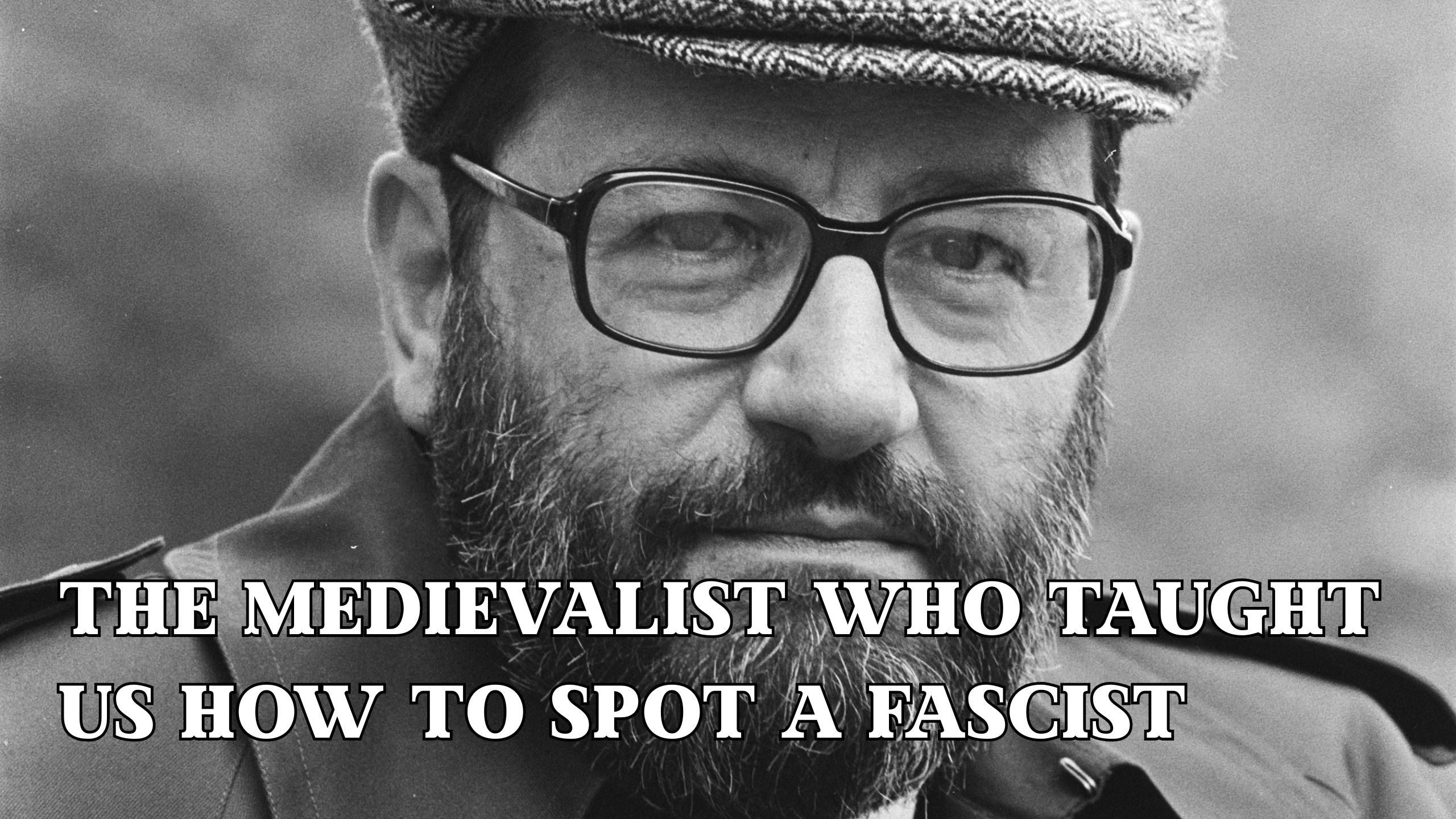 The Medievalist Who Taught Us How to Spot a Fascist