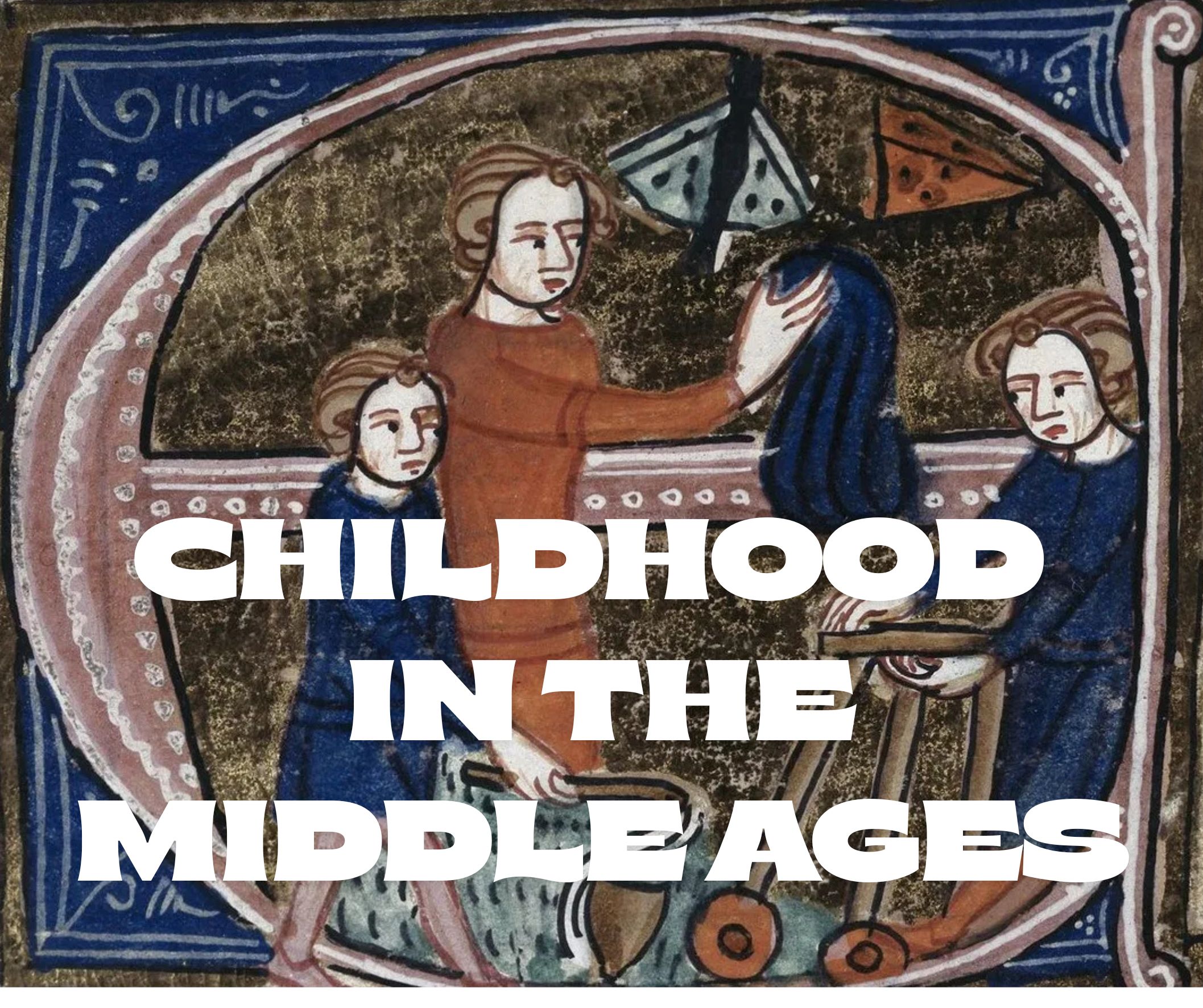 Childhood in the Middle Ages - Medievalists.net
