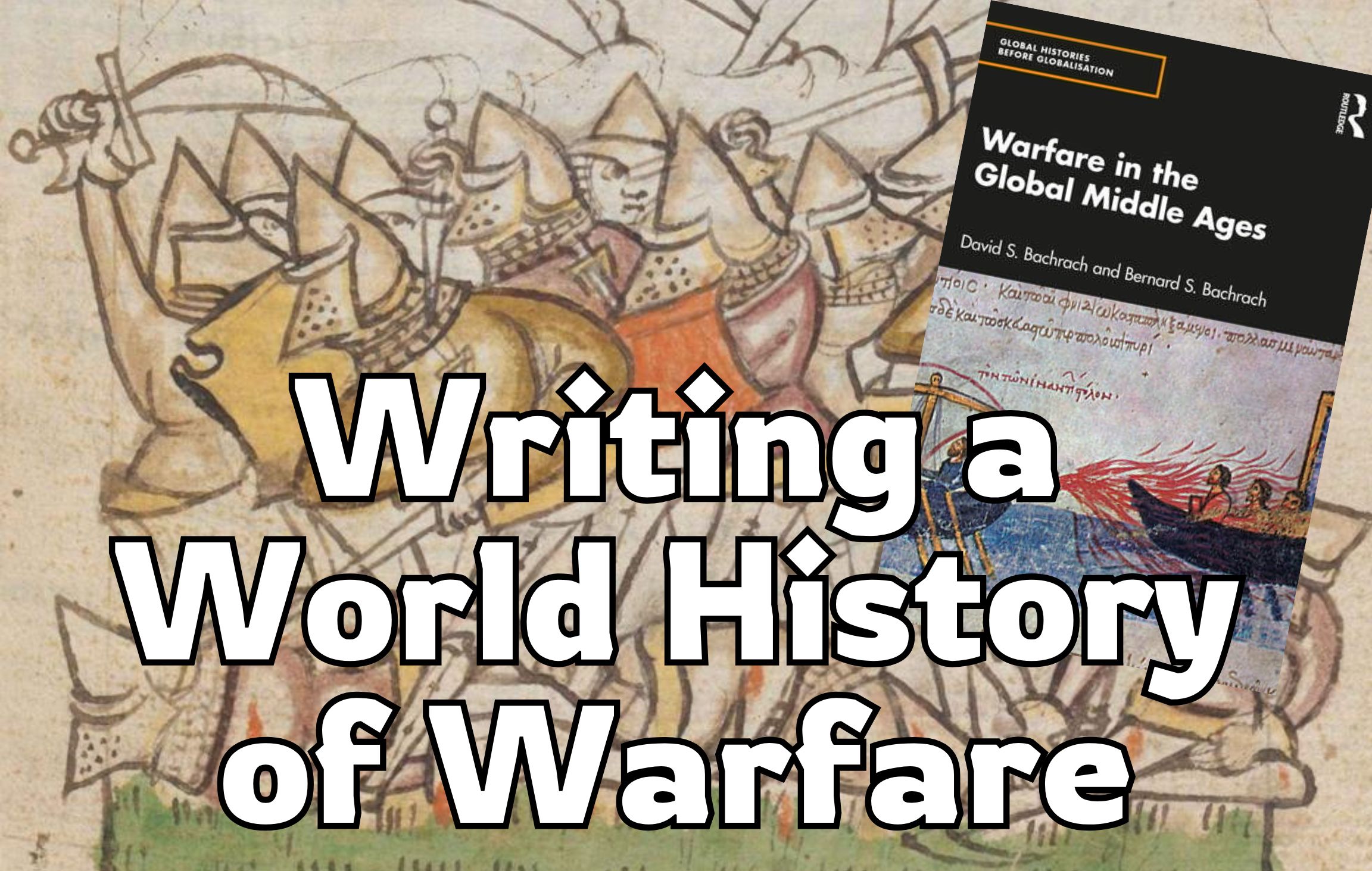 Writing a World History of Warfare - Medievalists.net
