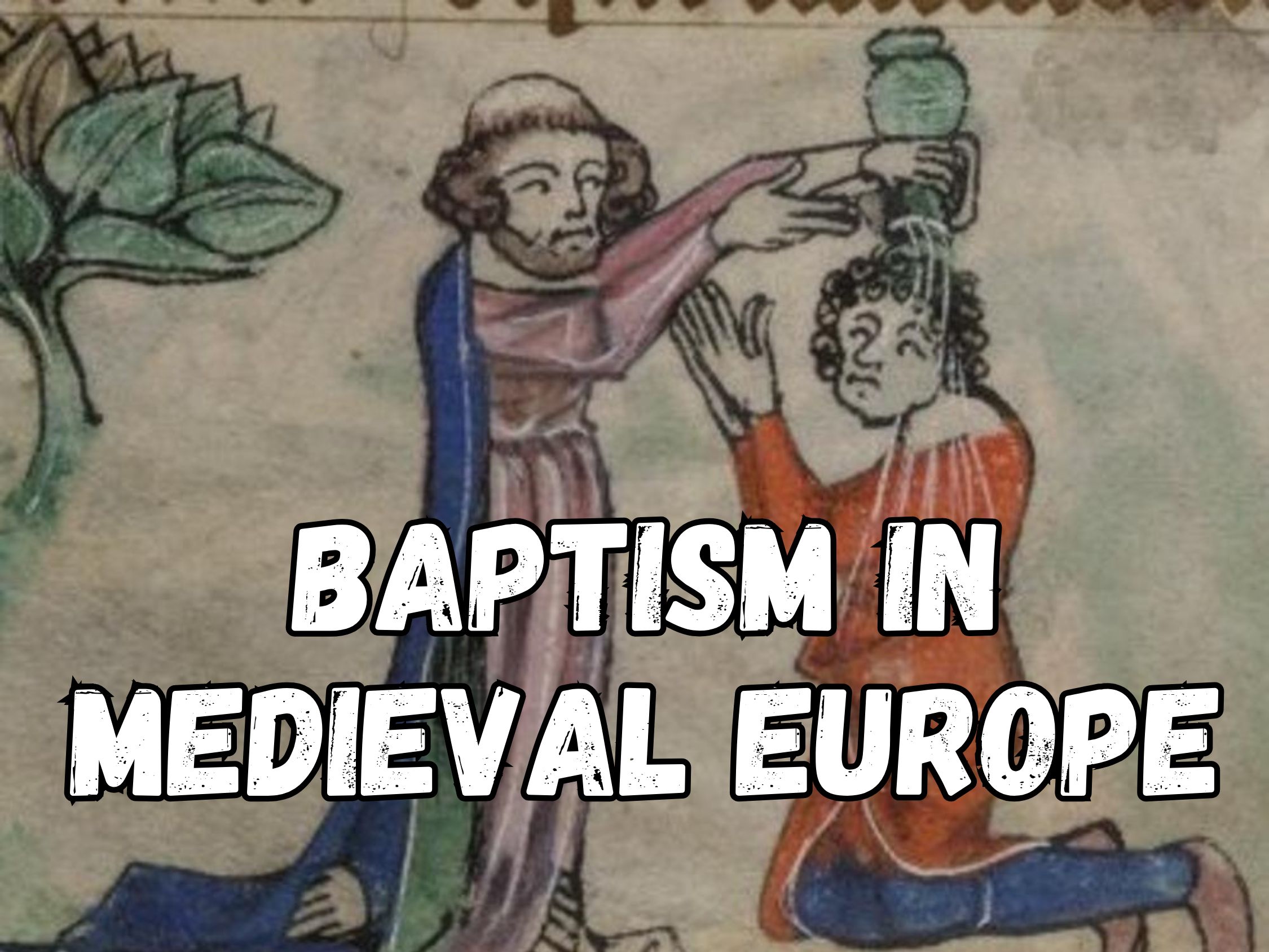 Baptism and Belonging: How Identity Was Shaped in Medieval Europe - Medievalists.net