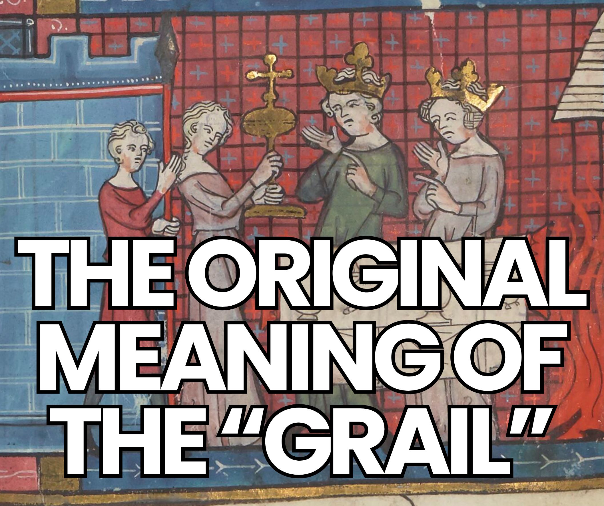 Before the Holy Grail: The Original Meaning of the Medieval 'Graal' - Medievalists.net