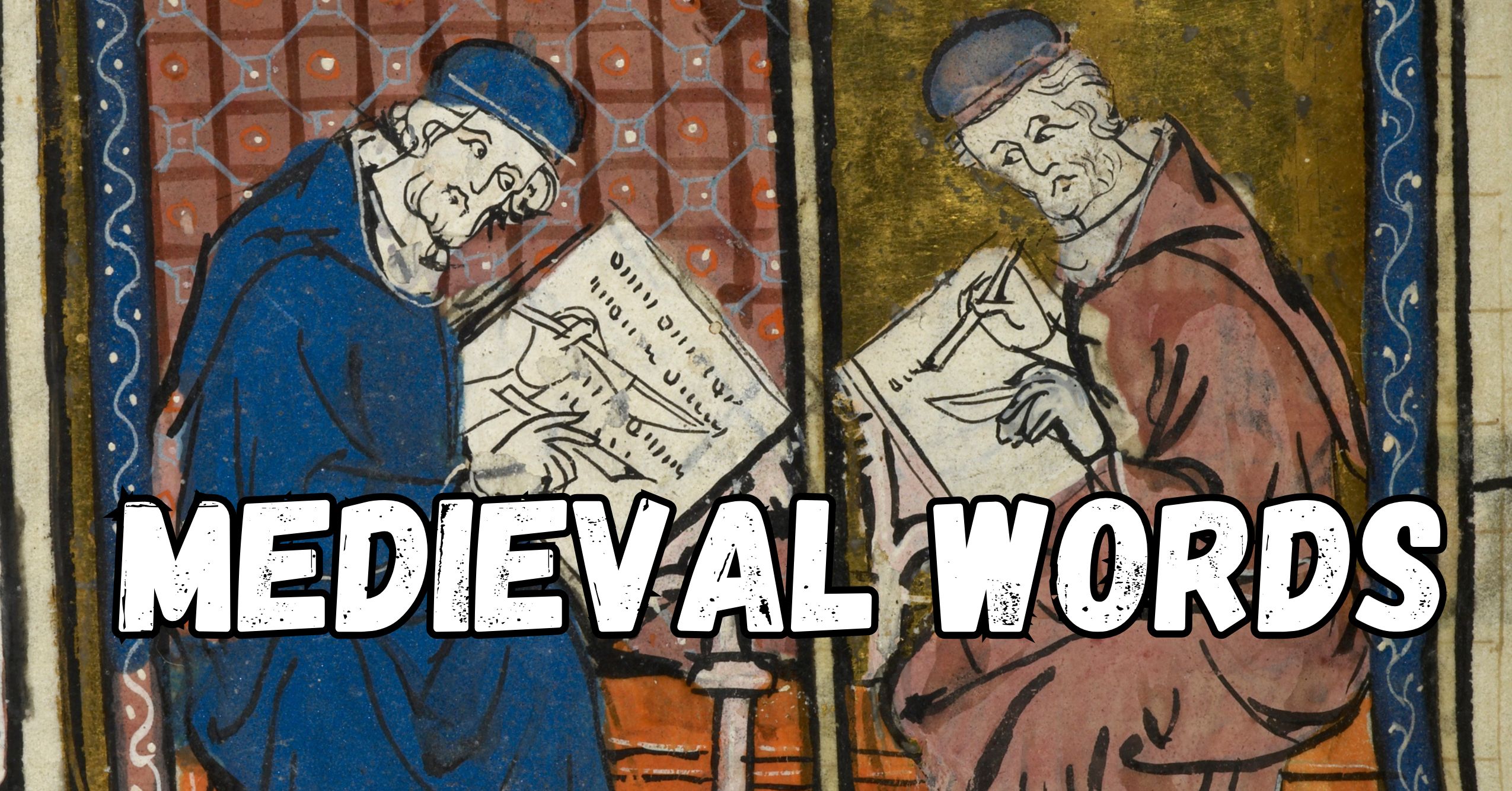 Famous Medieval Words and Their Surprising Origins - Medievalists.net