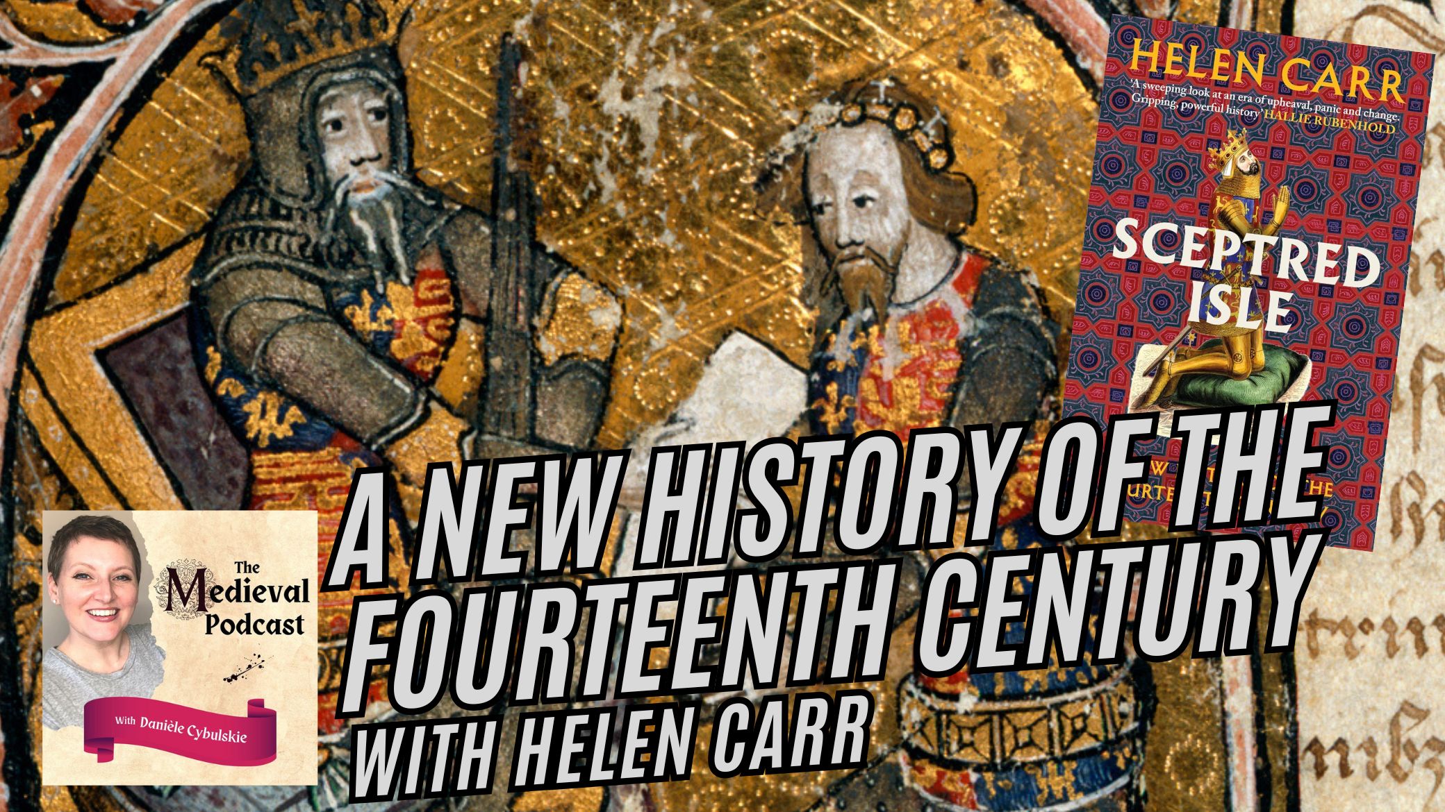 A New History of the Fourteenth Century with Helen Carr - Medievalists.net