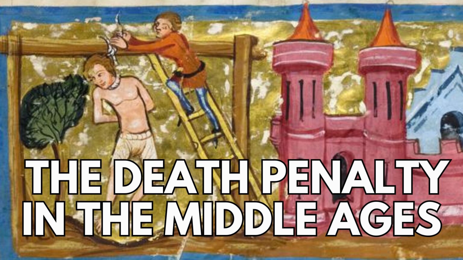 Why the Death Penalty Was Rare in Medieval Europe - Medievalists.net