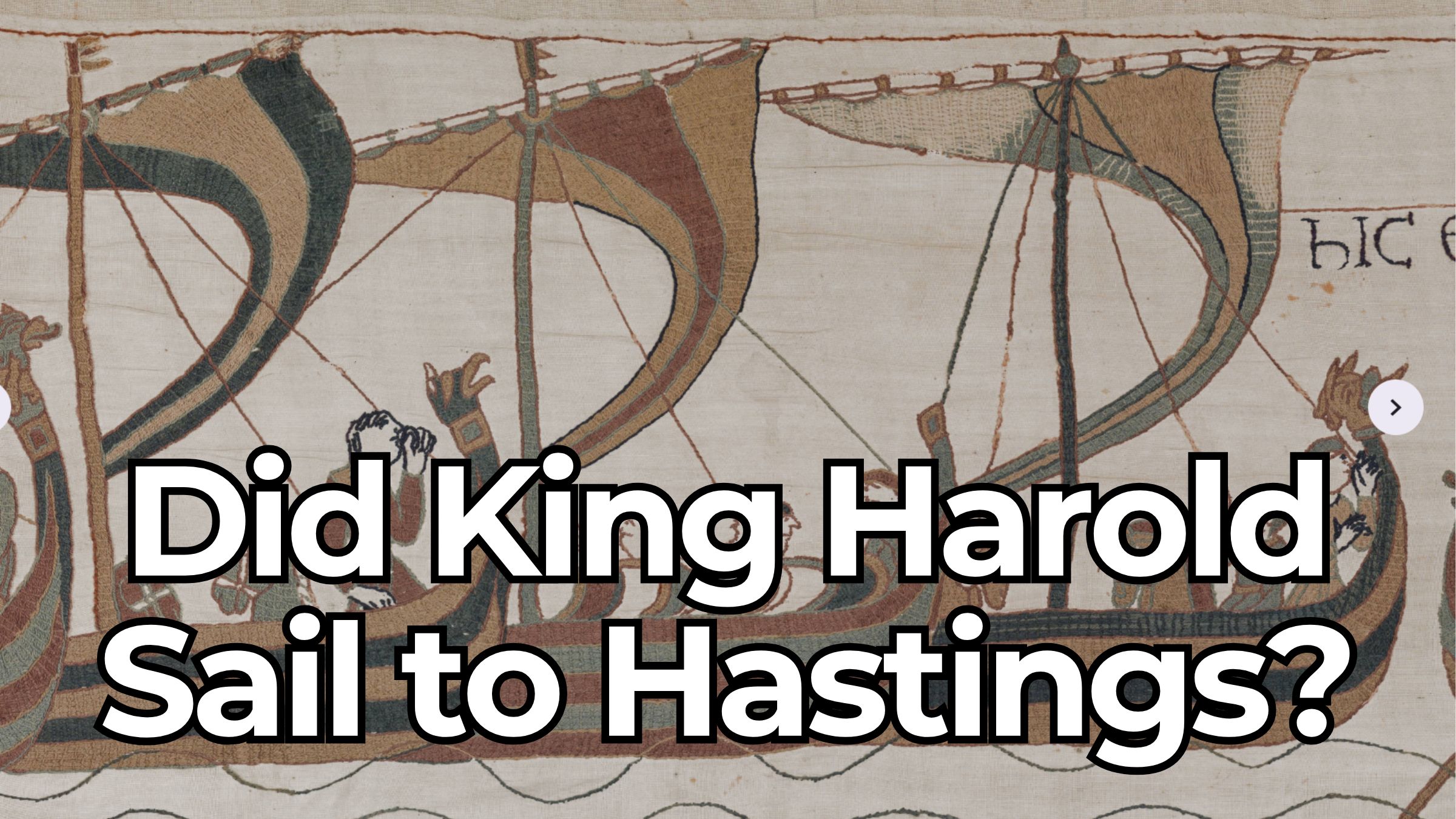 Did King Harold Sail to Hastings? New Study Sparks Debate Among Historians - Medievalists.net
