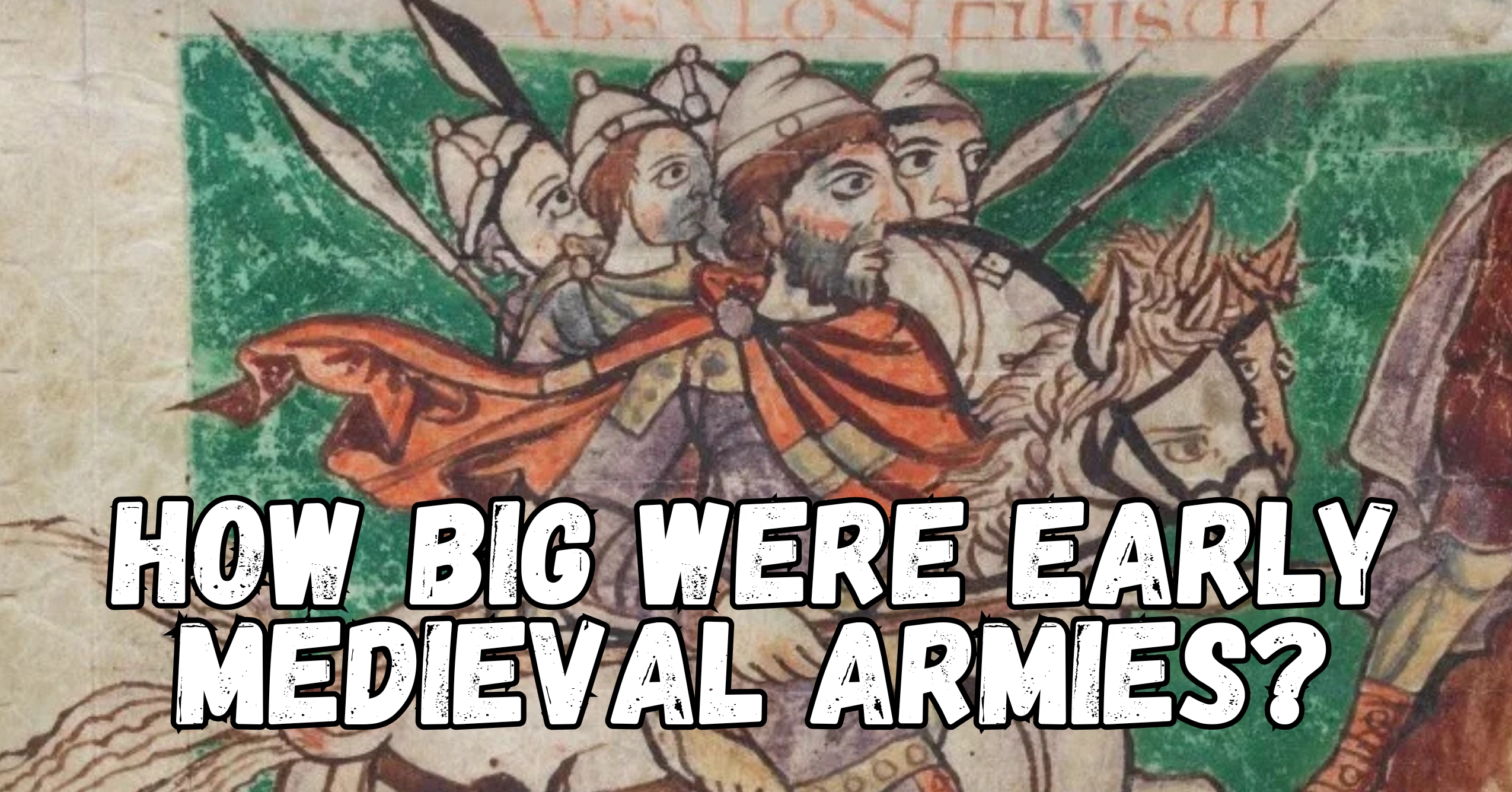 The Size of Armies in Early Medieval Warfare - Medievalists.net