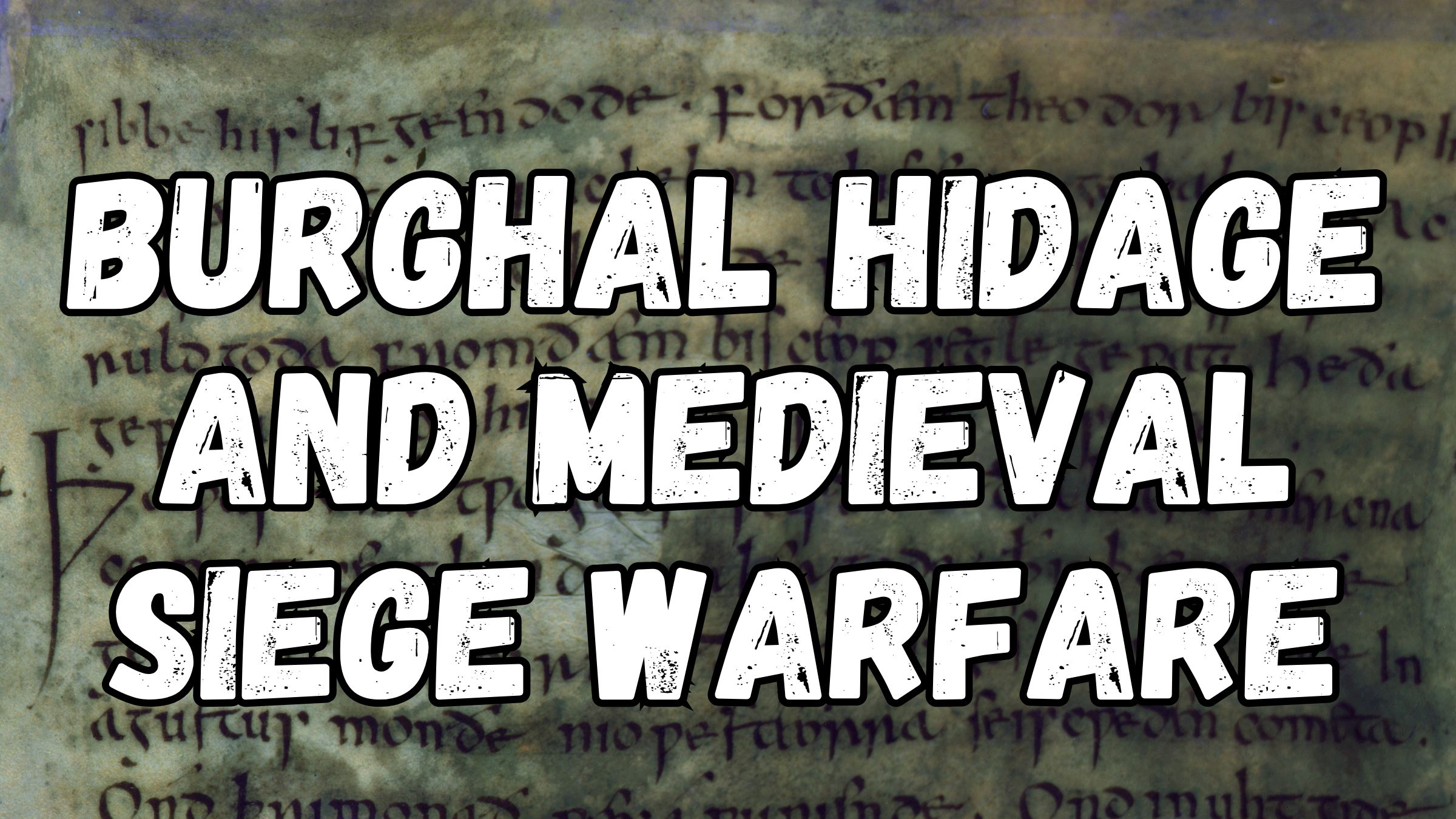 Burghal Hidage and Assault Forces in Medieval Siege Warfare - Medievalists.net
