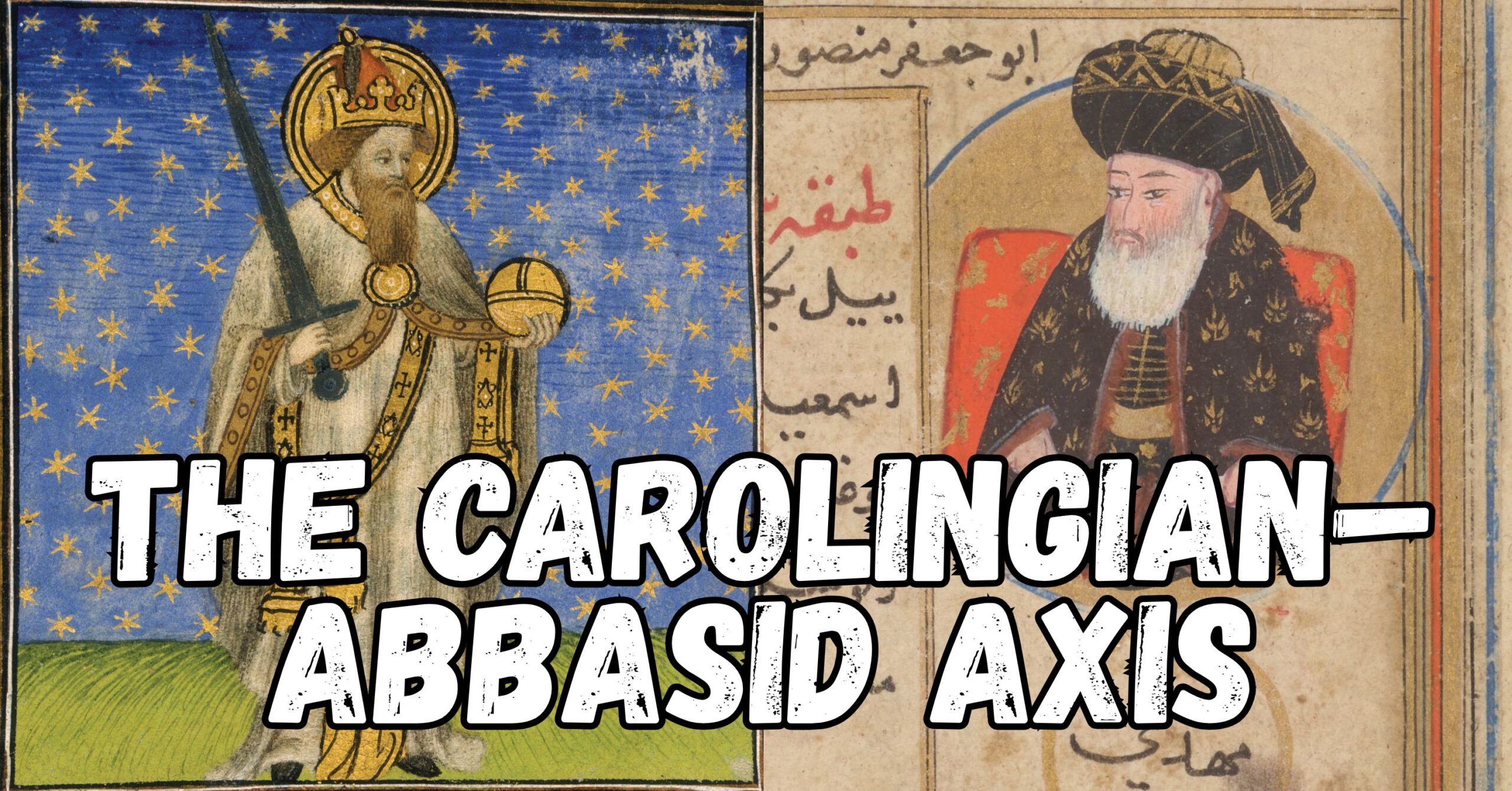 The Carolingian–Abbasid Axis: Charlemagne and the Caliphate