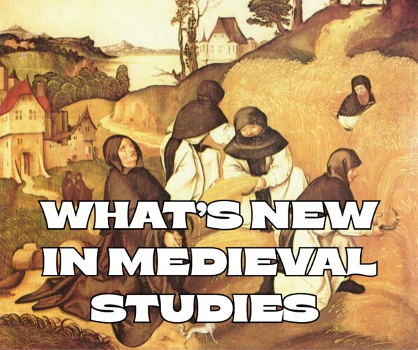 10 New Medieval Studies Articles You Can Read Right Now (Free & Open Access) - Medievalists.net