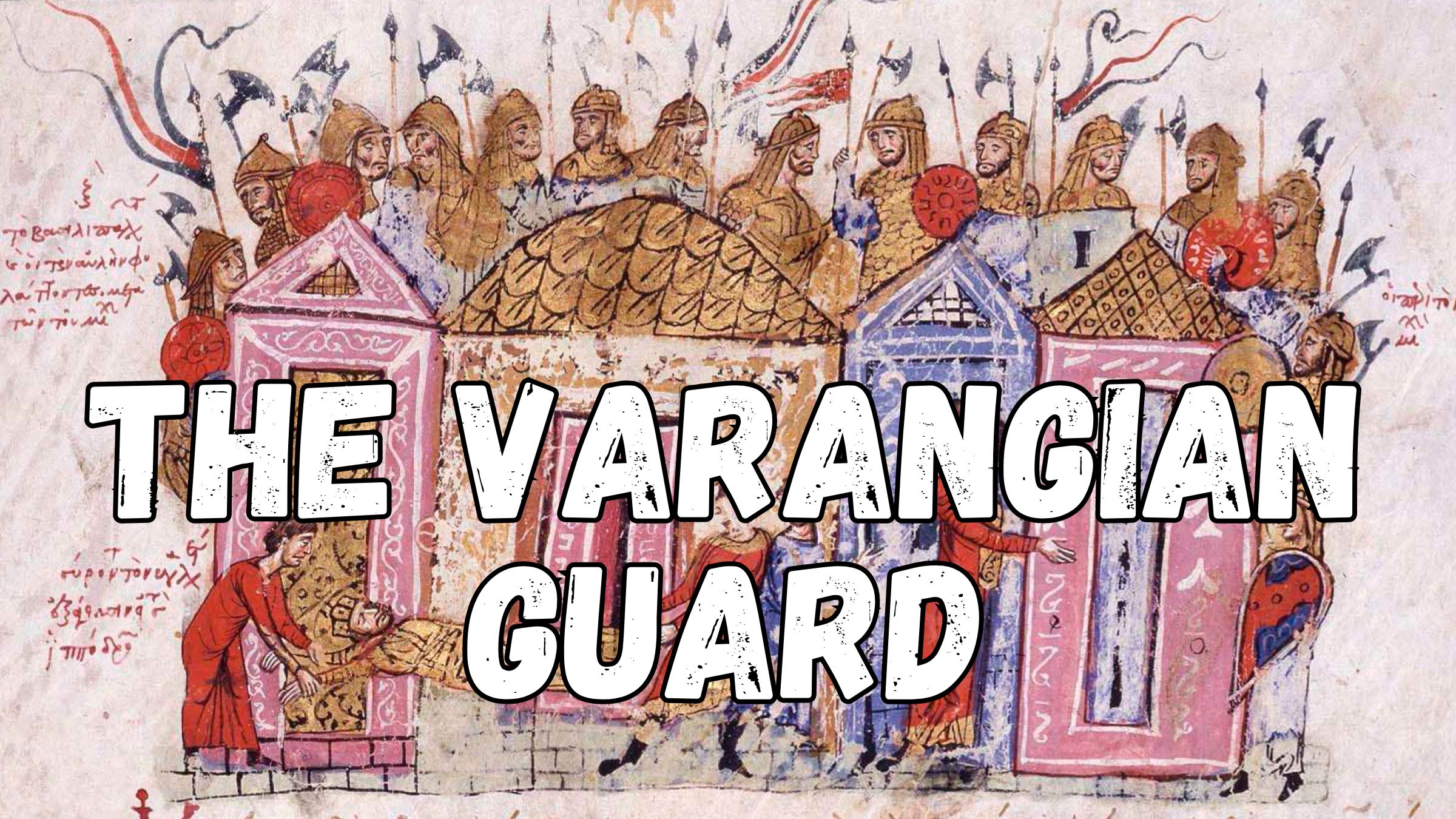 Byzantine vs. Viking: The Varangian Guard in Constantinople