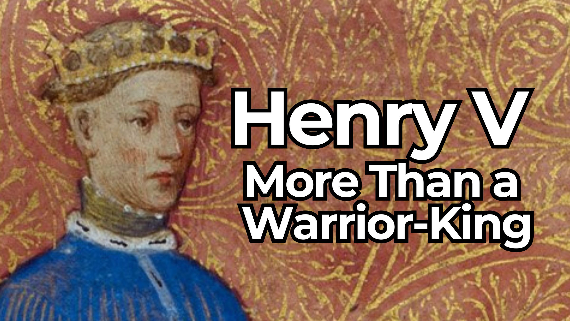 Henry V: More Than a Warrior-King
