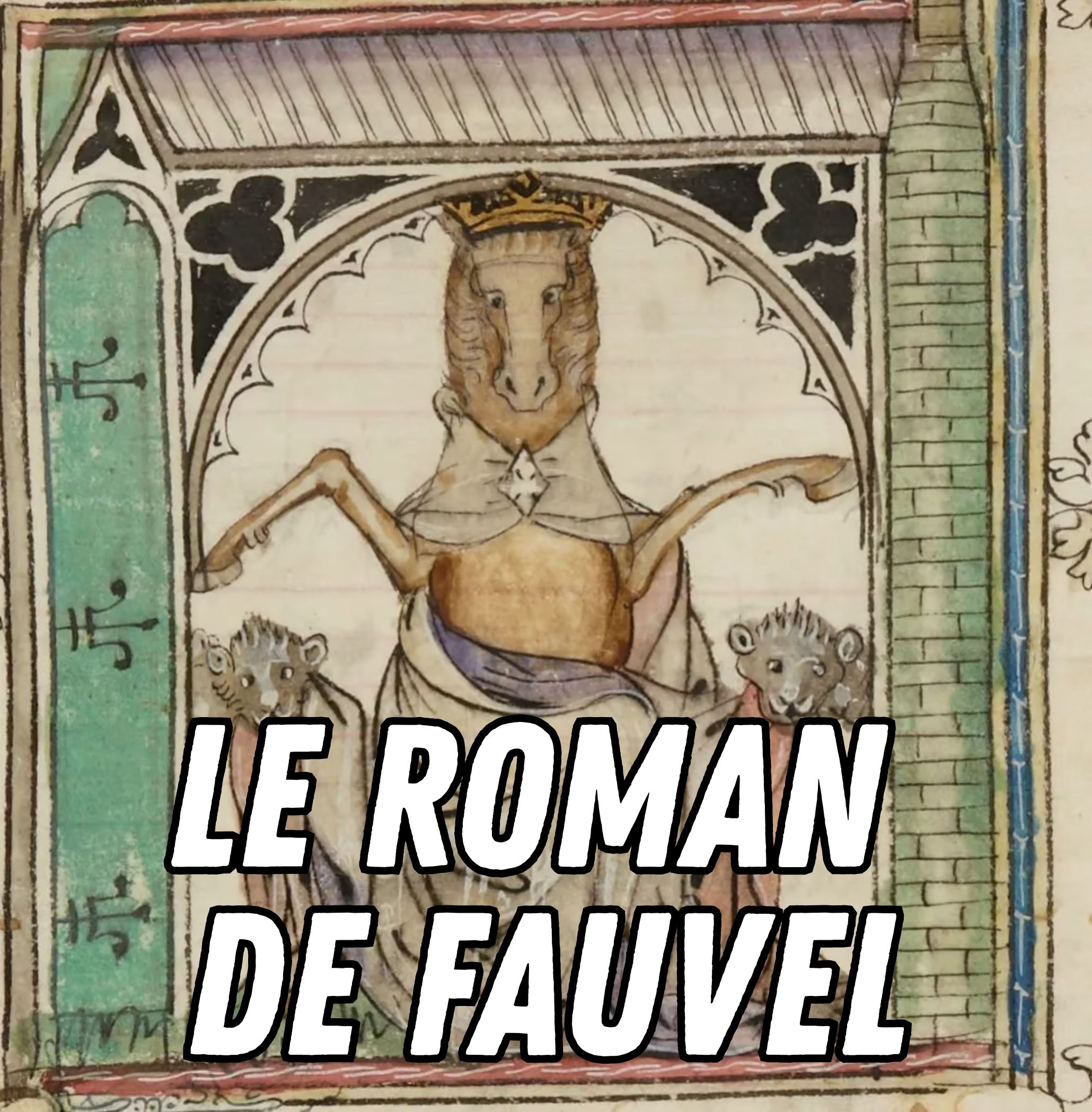 Le Roman de Fauvel: Corruption and Power in Medieval France - Medievalists.net