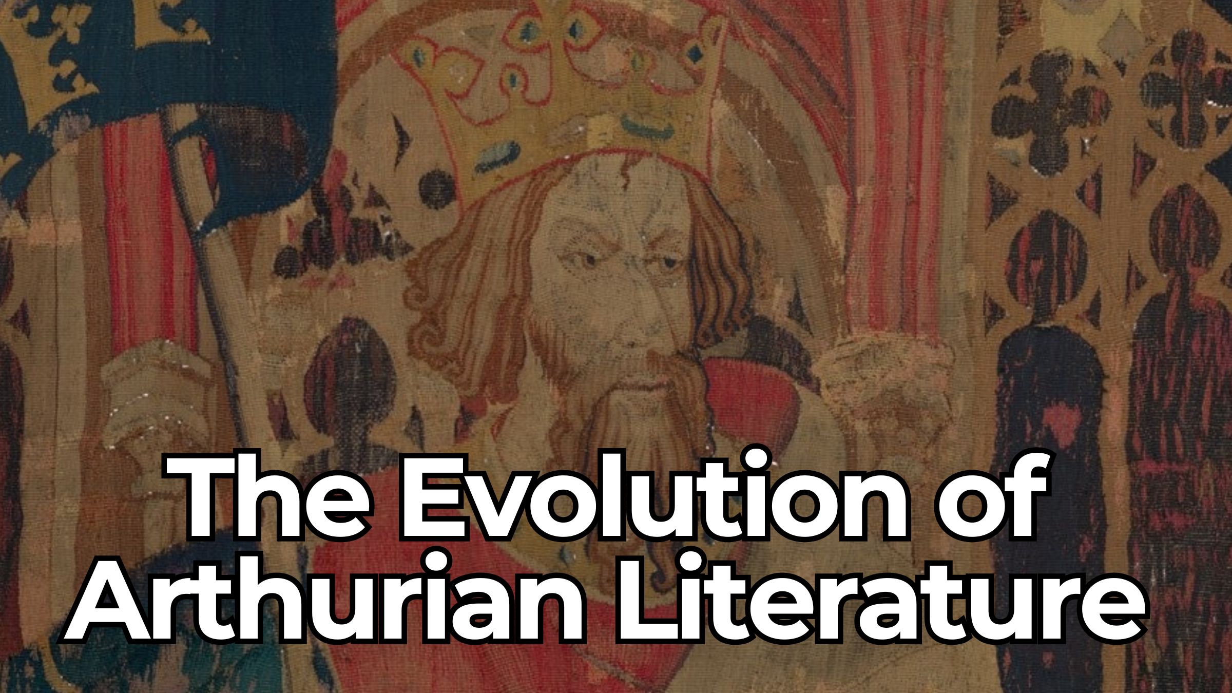 How Medieval Literature Built the Arthurian Legend