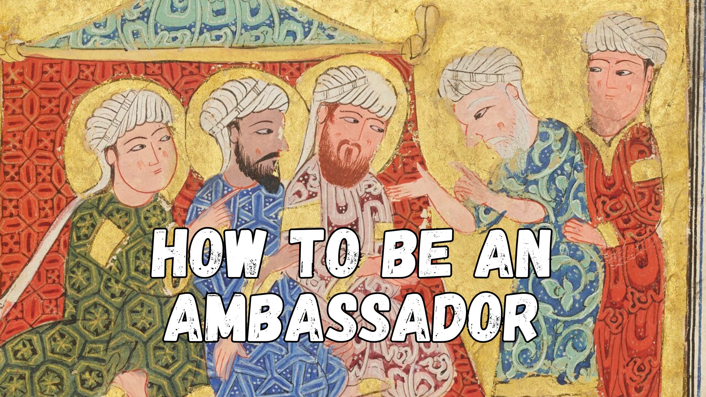 What Made a Good Ambassador in the Medieval Islamic World? - Medievalists.net