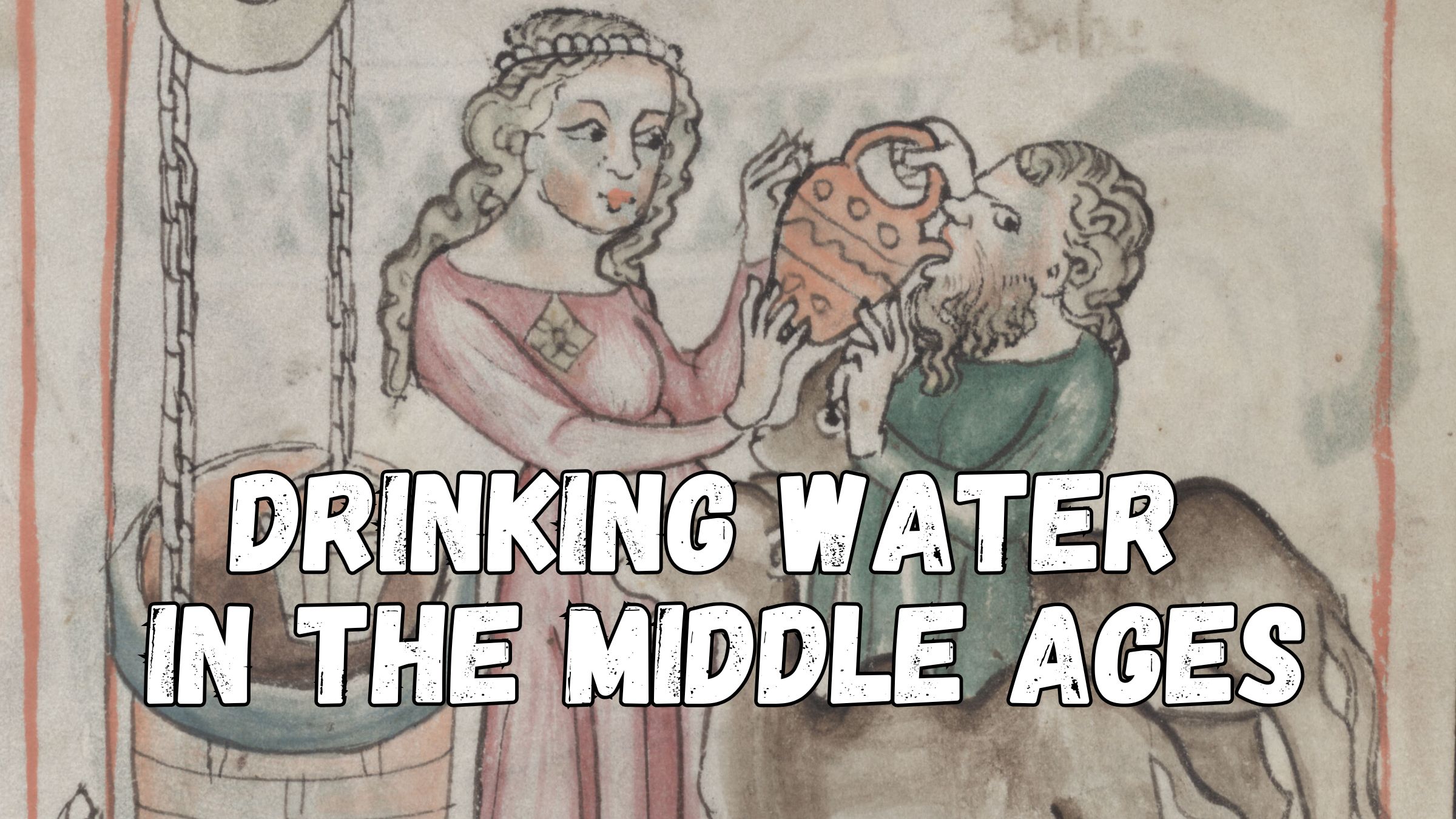 Did Medieval People Drink Water? - Medievalists.net